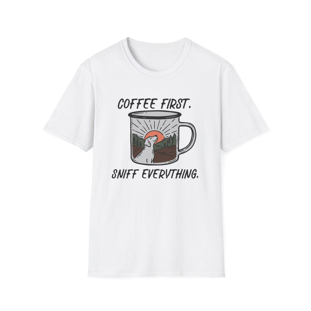Coffee First, Sniff Everything Camp Mug Unisex Tee
