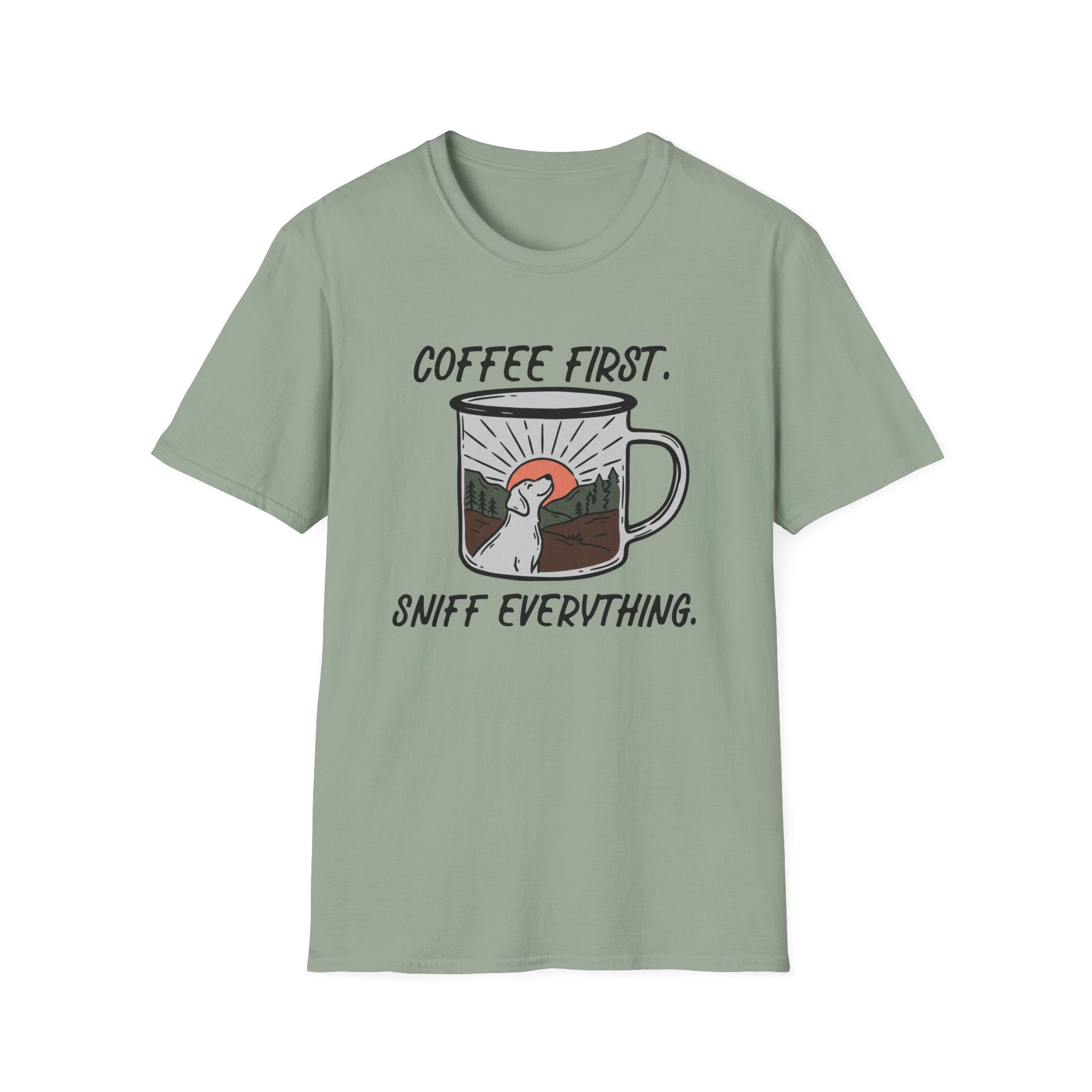 Coffee First, Sniff Everything Camp Mug Unisex Tee