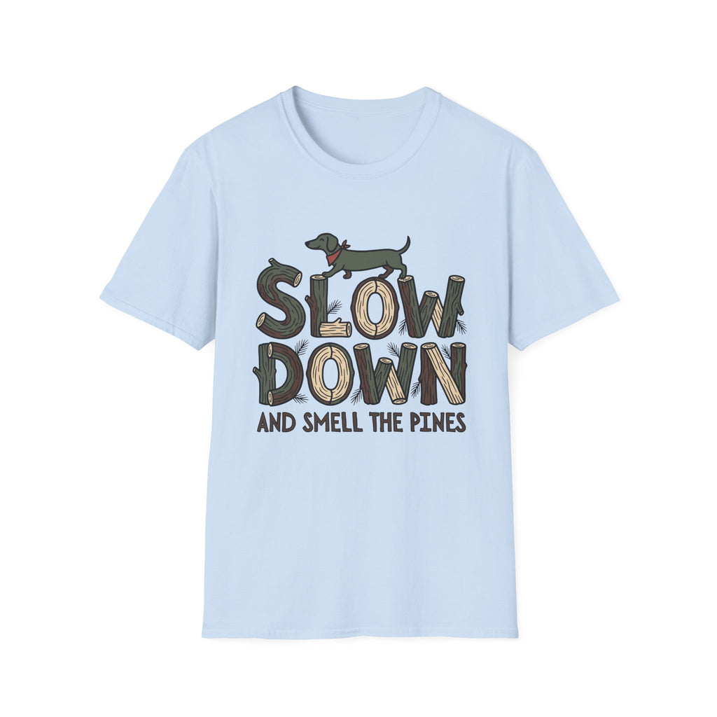 Slow Down & Smell The Pines Unisex Tee