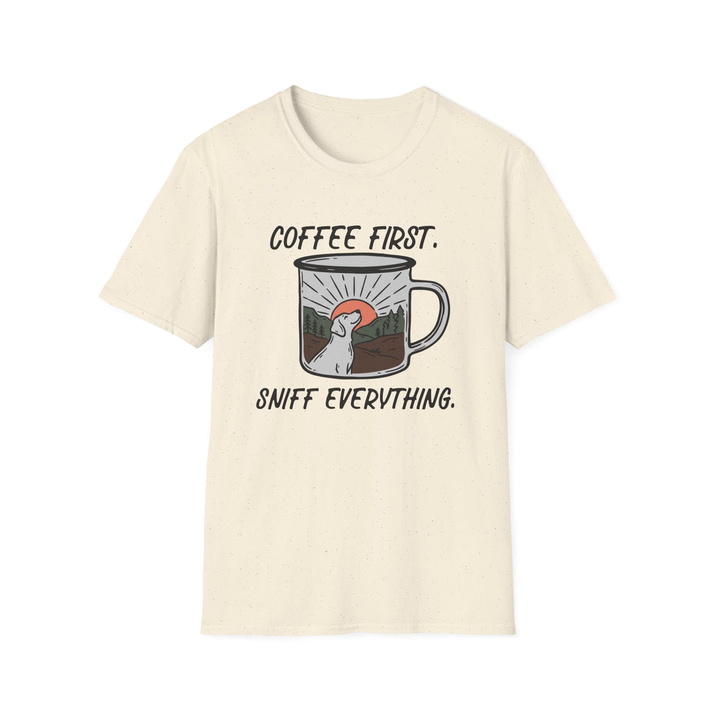 Coffee First, Sniff Everything Camp Mug Unisex Tee