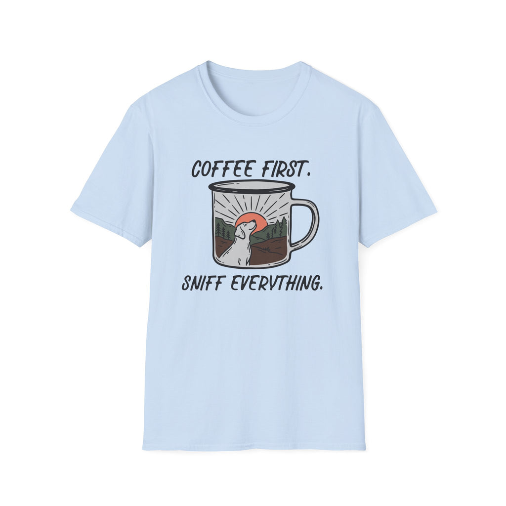 Coffee First, Sniff Everything Camp Mug Unisex Tee
