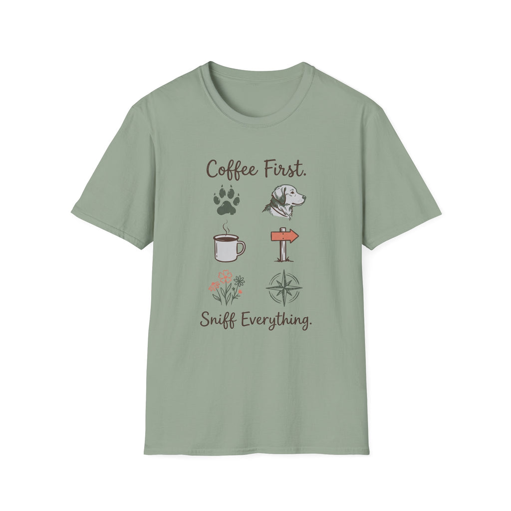 Coffee First. Sniff Everything. Unisex Tee