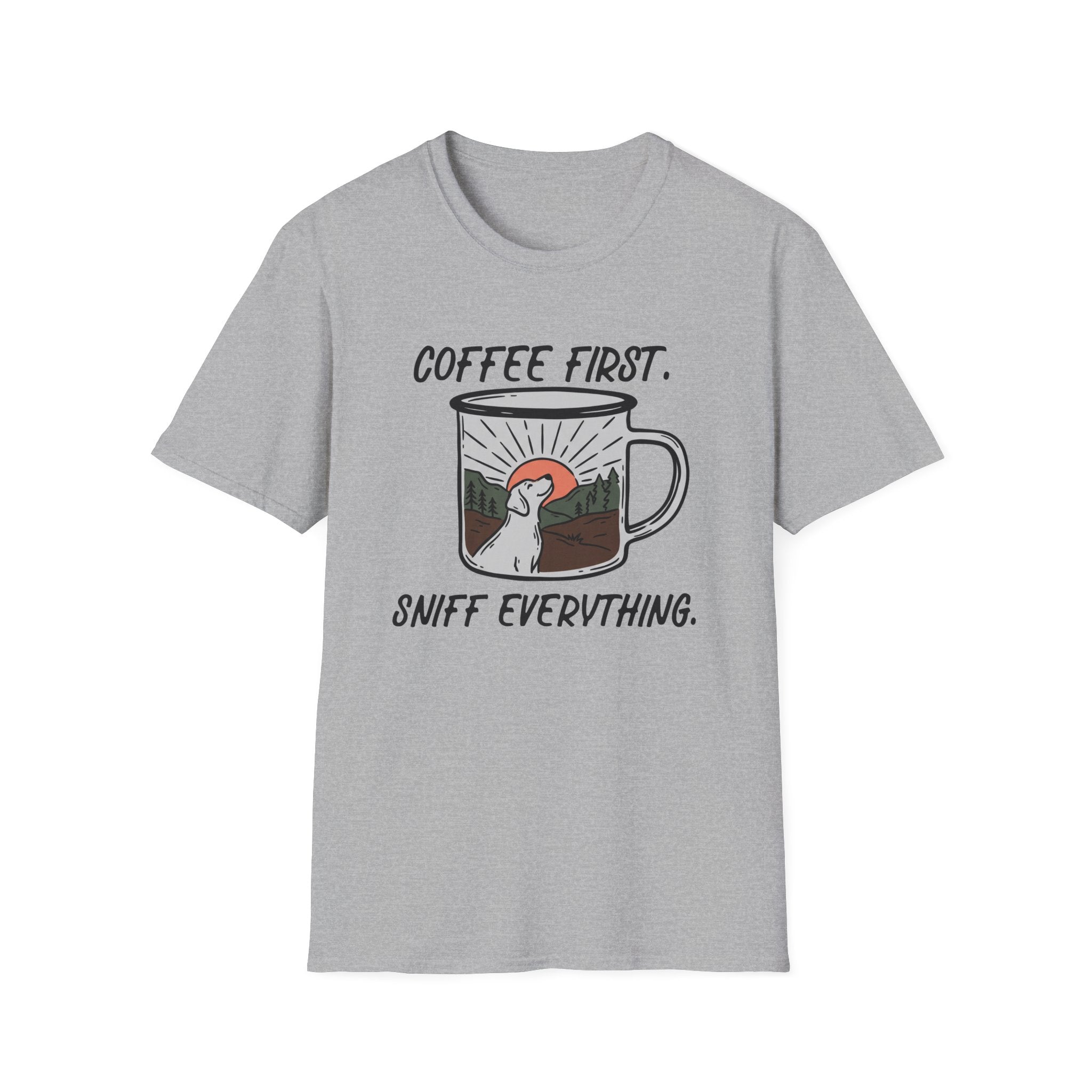 Coffee First, Sniff Everything Camp Mug Unisex Tee