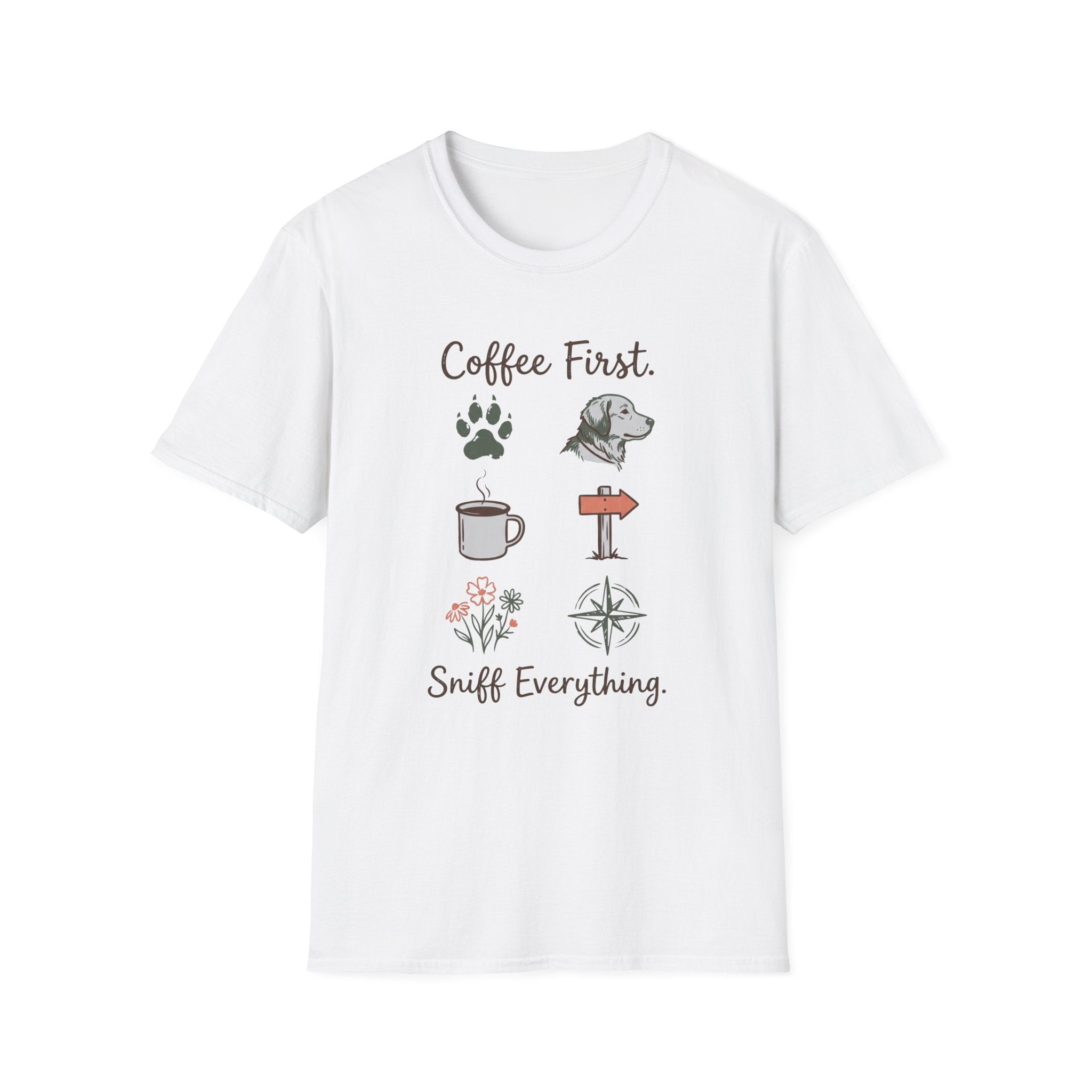 Coffee First. Sniff Everything. Unisex Tee