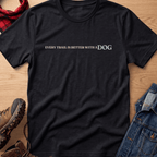 Better With A Dog Unisex Tee