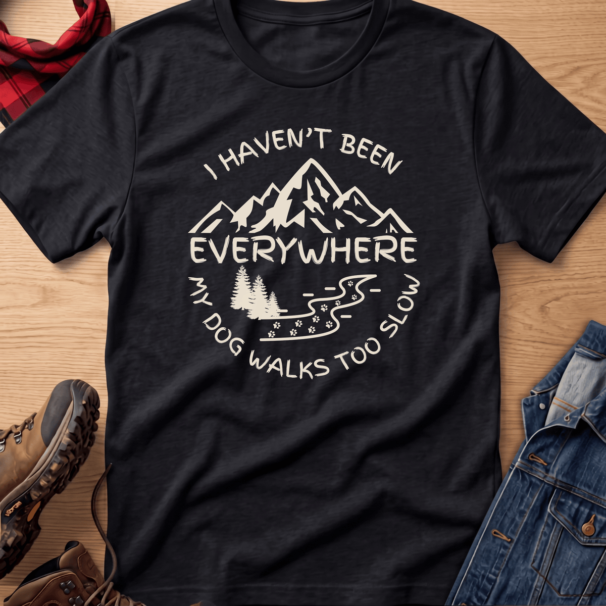 Haven't Been Everywhere Unisex Tee