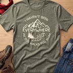 Haven't Been Everywhere Unisex Tee