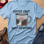 Coffee First, Sniff Everything Camp Mug Unisex Tee