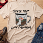 Coffee First, Sniff Everything Camp Mug Unisex Tee