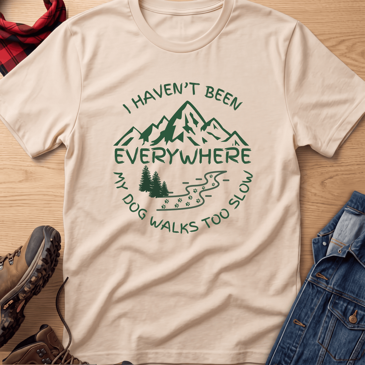 Haven't Been Everywhere Unisex Tee