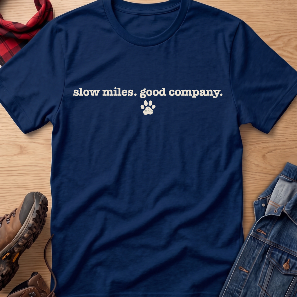 Slow Miles. Good Company. Unisex Tee