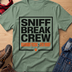 Sniff Break Crew Unisex Tee