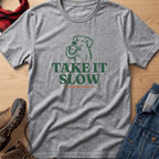 Take It Slow Unisex Tee