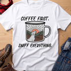 Coffee First, Sniff Everything Camp Mug Unisex Tee